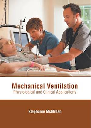 Mechanical Ventilation: Physiological and Clinical Applications