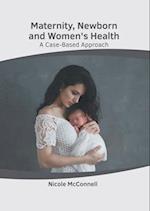 Maternity, Newborn and Women's Health: A Case-Based Approach 