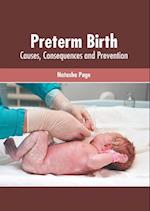 Preterm Birth: Causes, Consequences and Prevention 