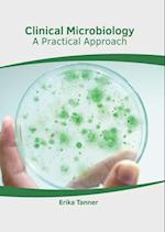 Clinical Microbiology: A Practical Approach 