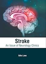 Stroke: An Issue of Neurology Clinics 