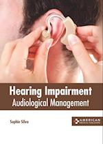 Hearing Impairment: Audiological Management 