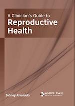 A Clinician's Guide to Reproductive Health 