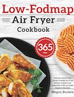 Low-Fodmap Air Fryer Cookbook: 365-Day Delicious Gluten-Free, Allergy-Friendly Air Fryer Recipes to Relieve the Symptoms of IBS and Other Digestive D