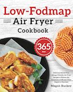 Low-Fodmap Air Fryer Cookbook: 365-Day Delicious Gluten-Free, Allergy-Friendly Air Fryer Recipes to Relieve the Symptoms of IBS and Other Digestive Di