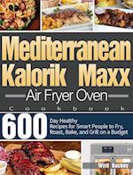Mediterranean Kalorik Maxx Air Fryer Oven Cookbook