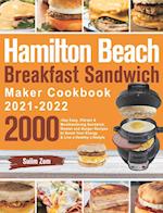 Hamilton Beach Breakfast Sandwich Maker Cookbook 2021-2022