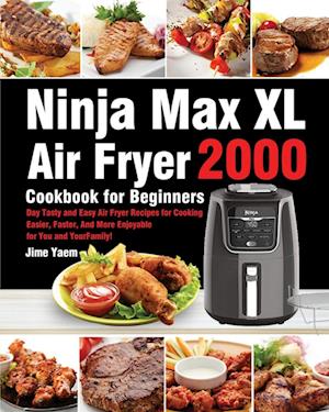 Ninja Max XL Air Fryer Cookbook for Beginners