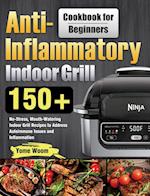 Anti-Inflammatory Indoor Grill Cookbook for Beginners