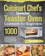 Cuisinart Chef's Convection Toaster Oven Cookbook for Beginners