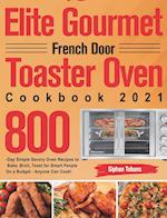 Elite Gourmet French Door Toaster Oven Cookbook 2021