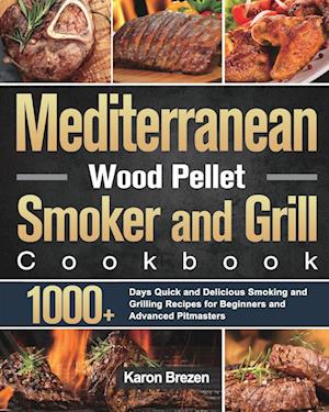 Mediterranean Wood Pellet Smoker and Grill Cookbook