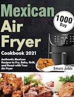 Mexican Air Fryer Cookbook 2021