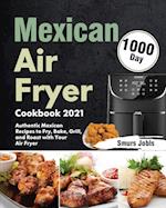 Mexican Air Fryer Cookbook 2021