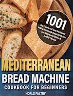 Mediterranean Bread Machine Cookbook for Beginners