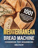 Mediterranean Bread Machine Cookbook for Beginners