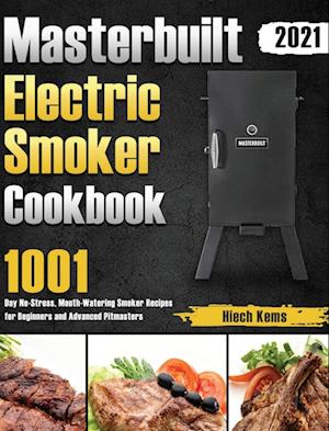 Masterbuilt Electric Smoker Cookbook 2021