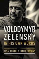 Volodymyr Zelensky in His Own Words