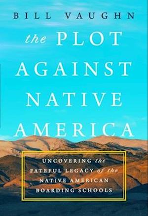 The Plot Against Native America