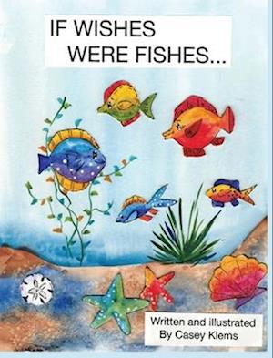 If Wishes Were Fishes...