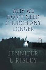 Why We Don't Need Church Any Longer