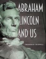 Abraham Lincoln and Us