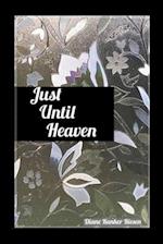 Just Until Heaven