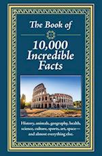 The Book of 10,000 Incredible Facts