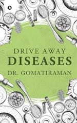 DRIVE AWAY DISEASES 