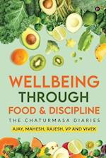 Wellbeing Through Food & Discipline: The Chaturmasa Diaries 