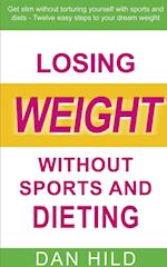Losing weight without sports and dieting 