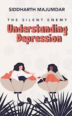 Understanding Depression: The Silent Enemy 