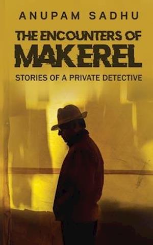 The Encounters of Makerel: Stories of a Private detective