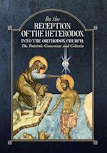 On the Reception of the Heterodox into the Orthodox Church 
