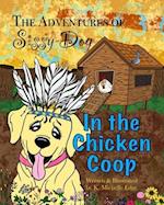 The Adventures of Sissy Dog: In the Chicken Coop 