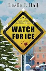 Watch For Ice: A Kaitlyn Willis Road Signs Mystery 