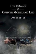 The Rescue of the Officer Moreland Lee 
