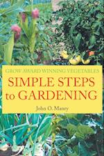 Simple Steps to Gardening: Grow Award Winning Vegetables 