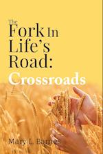 The Fork In Life's Road: Crossroads 