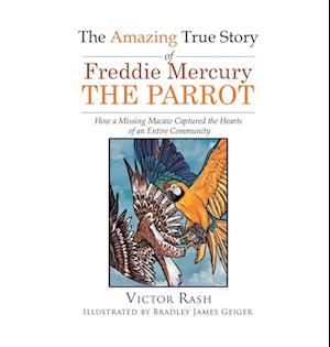 The Amazing True Story of Freddie Mercury The Parrot