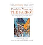 The Amazing True Story of Freddie Mercury The Parrot