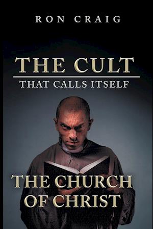 The Cult That Calls Itself The Church of Christ