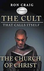 The Cult That Calls Itself The Church of Christ