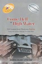 Come Hell or High Water Life Lessons from Hurricane Katrina