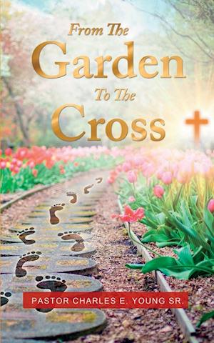 From the Garden to the Cross