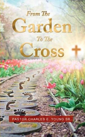 From the Garden to the Cross