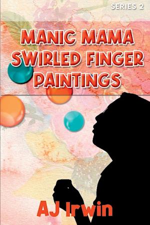 Manic Mama Swirled Finger Paintings