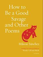 How to Be a Good Savage and Other Poems