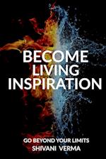 BECOME LIVING INSPIRATION 