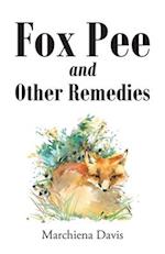 Fox Pee and Other Remedies 